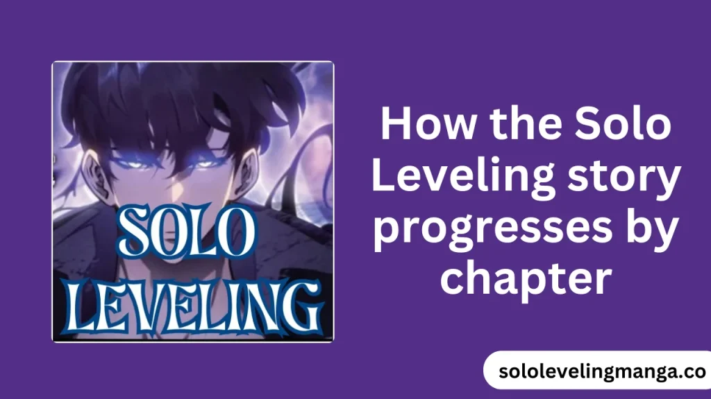 How the Solo Leveling story progresses by chapter