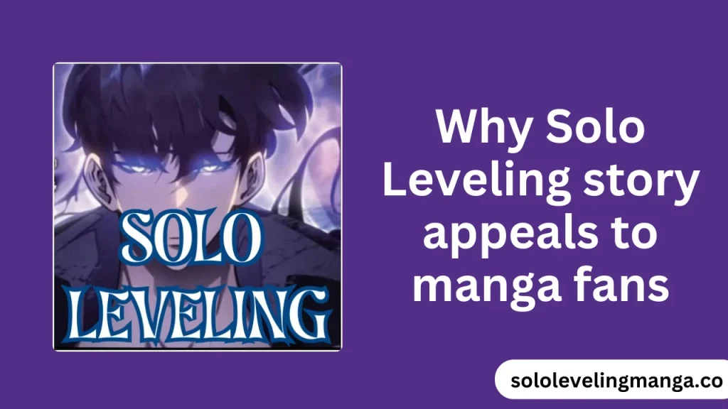 Why Solo Leveling story appeals to manga fans