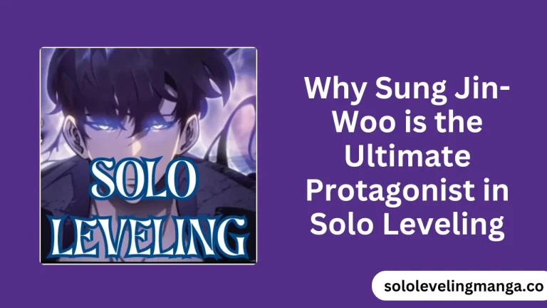 Why Sung Jin-Woo is the Ultimate Protagonist in Solo Leveling